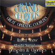 Grand & Glorious: Great Operatic Choruses | Robert Shaw