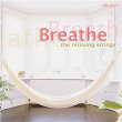 Breathe: The Relaxing Strings | Arvo Part