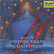 An Empire Brass Christmas: The World Sings | The Empire Brass