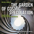Michael Gandolfi: The Garden of Cosmic Speculation | Robert Spano