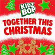 Together This Christmas | Kidz Bop Kids