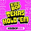 TEXAS HOLD 'EM | Kidz Bop Kids