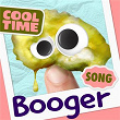 Booger Song | Cooltime