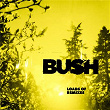 Loads Of Remixes | Bush