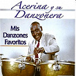 Mis Danzones Favoritos | Acerina Y Su Danzonera