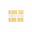 Aldrig Sige Aldrig Mere | Thomas Helmig