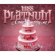 Come Marry Me | Miss Platnum