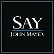 Say | John Mayer