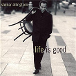 Life Is Good | Steinar Albrigtsen