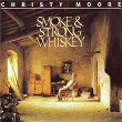 Smoke & Strong Whiskey | Christy Moore