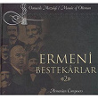 Mosaic Of Ottoman / Armenian Composers 2 | The Government Chorus Of Ministry Culture