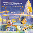 Stravinsky In America | Michael Tilson-thomas