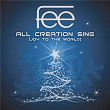 All Creation Sing (Joy To The World) | Fee