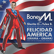Felicidad America (Obama - Obama) | Boney M.