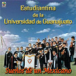 Sueños De Un Mexicano | Estudiantina De La Universidad De Guanajuato