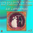 Colección De Oro: Del Folklore Mexicano, Vol. 2 – La Zandunga | Marimba Chiapas