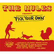 The Mules Present Pick Your Own | The Mules