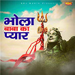 Bhole Baba Ka Pyaar | Ashu Morkhi