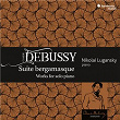 Debussy: Suite bergamasque; Estampes; 2 Arabesques | Nikolai Lugansky