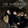 The Mad Lover | Théotime Langlois De Swarte