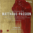 J. S. Bach: Matthäus-Passion, BWV 244 | Raphaël Pichon