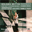 Britten: Violin Concerto, Chamber Works | Isabelle Faust
