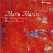 Marin Marais: Folies d'Espagne, La Rêveuse & Other Works | Jean-guihen Queyras