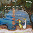 Nadia & Lili Boulanger: Les Heures claires (The complete Songs) | Lucile Richardot