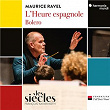 Ravel: L'Heure espagnole - Bolero | François-xavier Roth