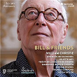 Bill & Friends | William Christie