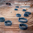 Le simple et l'ouvert | House Of Echo