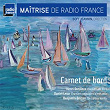 Dutilleux, Daniel-Lesur & Britten: Carnet de bord | Maîtrise De Radio France