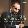 Tales from Russia | Simon Trpceski