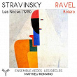 Stravinsky: Les Noces (1919) - Ravel: Bolero | Ensemble Aedes