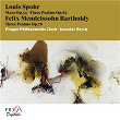 Louis Spohr: Mass, Op. 54, 3 Psalms Op. 85 - Felix Mendelssohn Bartholdy: 3 Psalms, Op. 78 | Prague Philharmonic Choir