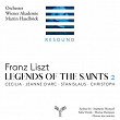 Liszt: Legends of the Saints, Vol. 2 | Orchester Wiener Akademie