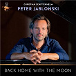 Back Home with the Moon | Peter Jablonski