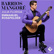 Barrios Mangoré: Julia Florida | Emmanuel Rossfelder