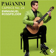 Paganini: 24 Caprices for Solo Violin, Op. 1: Caprice No. 24 in A Minor (Arr. for Guitar by Emmanuel Rossfelder) | Emmanuel Rossfelder