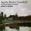 Grøndahl: 10 Fantasistykker, Op. 36 | Anne Le Bozec