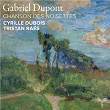 Gabriel Dupont: Deux mélodies: No. 2, Chanson des noisettes | Cyrille Dubois