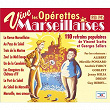 Vive les opérettes marseillaises, 110 refrains populaires de Vincent Scotto et Georges Sellers (1930-1945) | Alibert