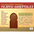 Les plus belles chansons franco-orientales (1900-1960): 129 succès du Maroc à la Turquie | Ron Goodwin