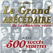 Le grand abécédaire de la chanson rétro: 500 succès, 500 vedettes (De 1900 à 1960) | Henri Vertal