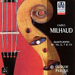 Milhaud: Quatuors à cordes Nos. 16, 2, 7 & 13 | Quatuor Parisii