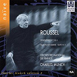 Roussel: Symphonies Nos. 3 & 4 - Suite No. 2 from Bacchus et Ariane | Charles Munch