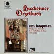 Buxheimer Orgelbuch (Orgue du Triforium de la Cathédrale de Metz) | Ton Koopman