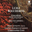 Boccherini: Concertos pour violoncelle & Aria accademica | Marta Almajano