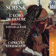 Schenk: L'écho du Danube, Sonatas, Fantazia and Suite | Stravagante Capriccio