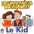 La super méga boum party (Chansons pour les enfants) | Le Kid